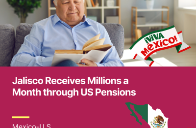 Jalisco Receives Millions a Month through US Pensions